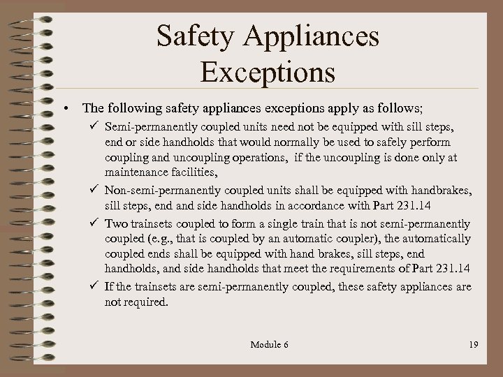 Safety Appliances Exceptions • The following safety appliances exceptions apply as follows; ü Semi-permanently