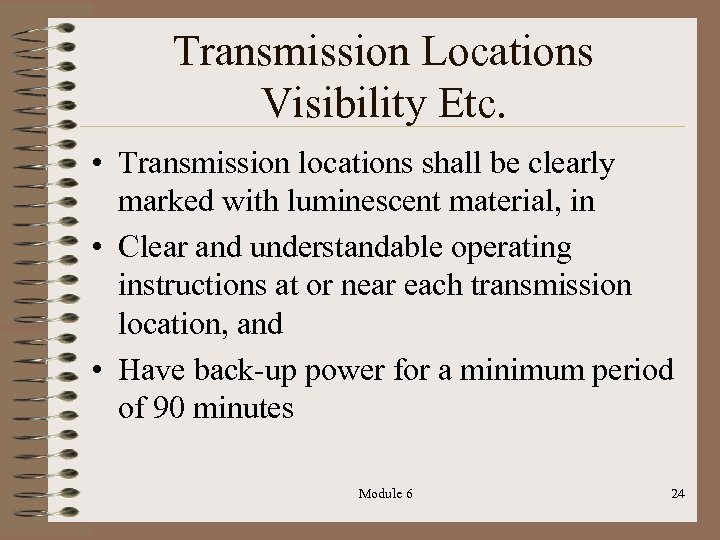 Transmission Locations Visibility Etc. • Transmission locations shall be clearly marked with luminescent material,