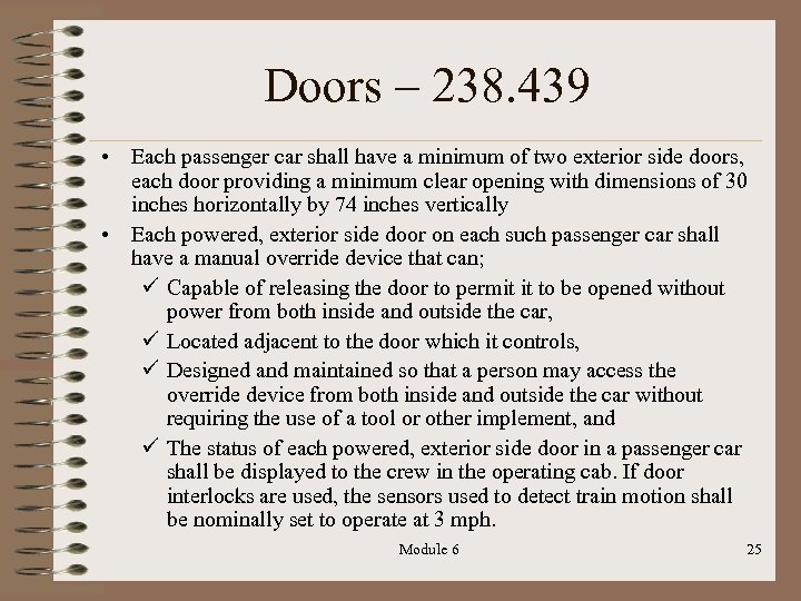 Doors – 238. 439 • Each passenger car shall have a minimum of two