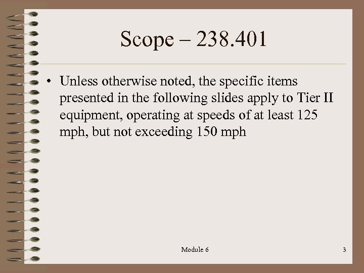 Scope – 238. 401 • Unless otherwise noted, the specific items presented in the