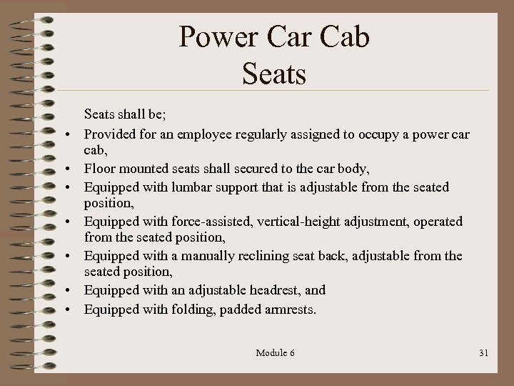 Power Cab Seats • • Seats shall be; Provided for an employee regularly assigned
