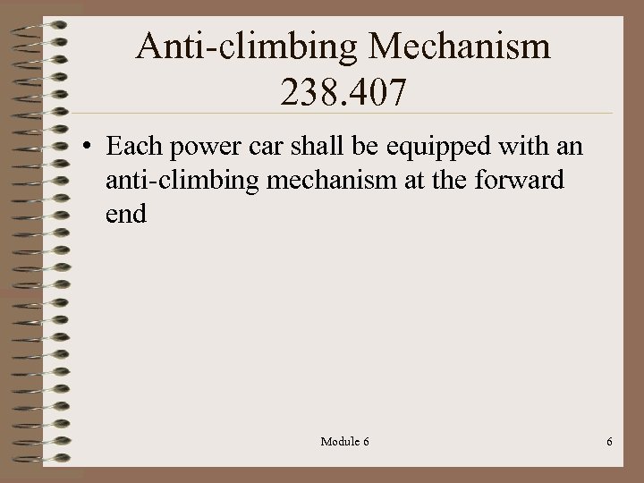 Anti-climbing Mechanism 238. 407 • Each power car shall be equipped with an anti-climbing