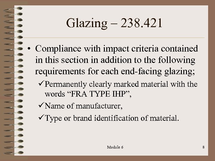 Glazing – 238. 421 • Compliance with impact criteria contained in this section in