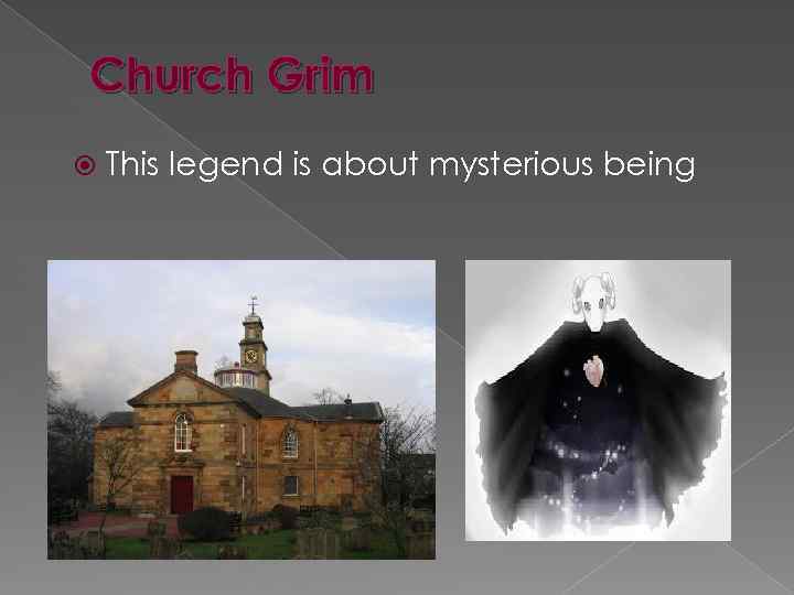 Church Grim This legend is about mysterious being 