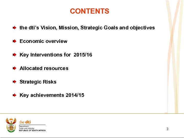 CONTENTS the dti’s Vision, Mission, Strategic Goals and objectives Economic overview Key Interventions for
