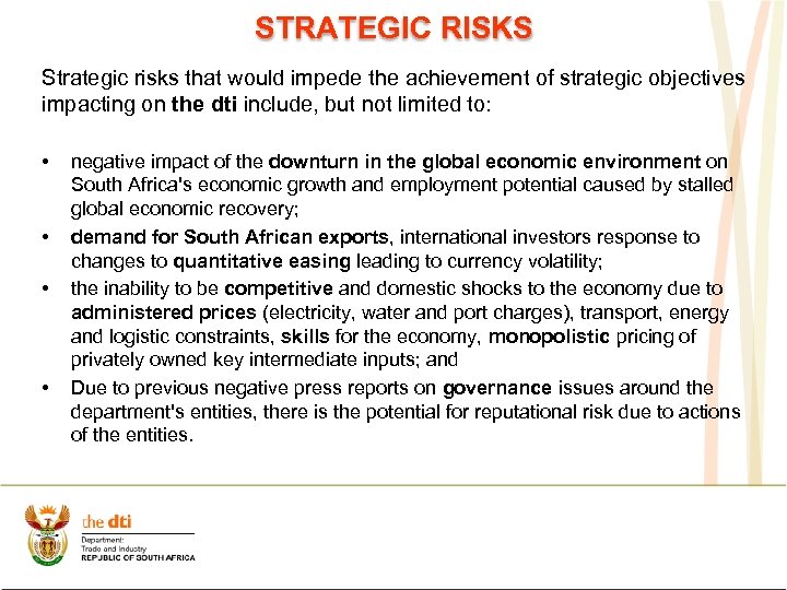 STRATEGIC RISKS Strategic risks that would impede the achievement of strategic objectives impacting on