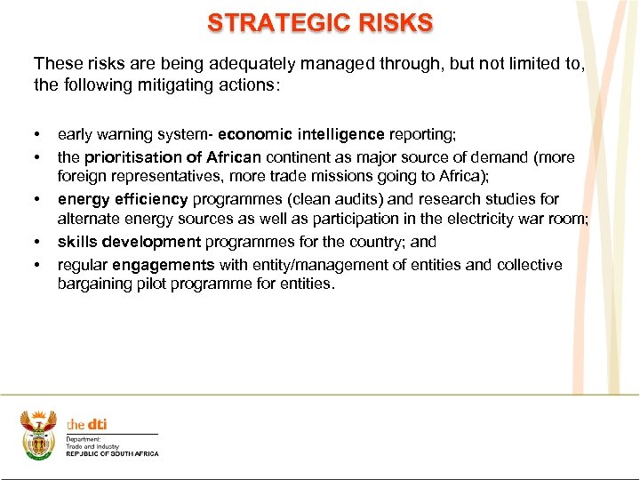 STRATEGIC RISKS These risks are being adequately managed through, but not limited to, the