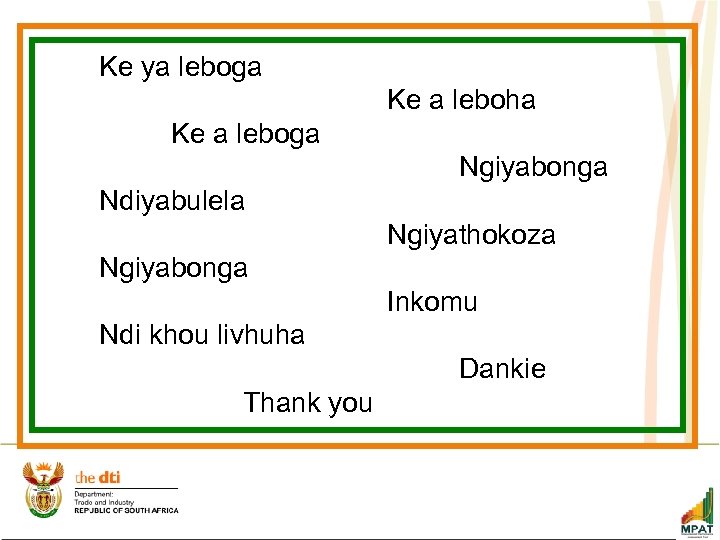 Ke ya leboga Ke a leboha Ke a leboga Ngiyabonga Ndiyabulela Ngiyathokoza Ngiyabonga Inkomu