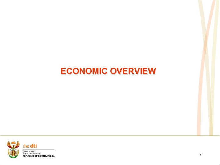 ECONOMIC OVERVIEW 7 
