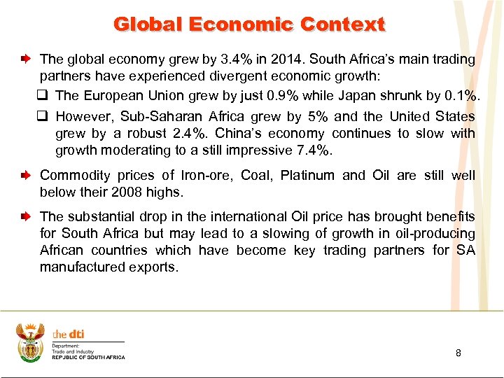 Global Economic Context The global economy grew by 3. 4% in 2014. South Africa’s