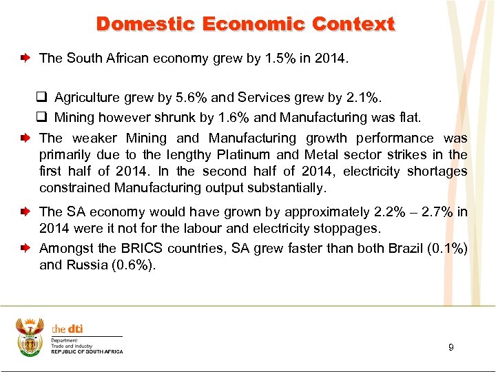 Domestic Economic Context The South African economy grew by 1. 5% in 2014. q