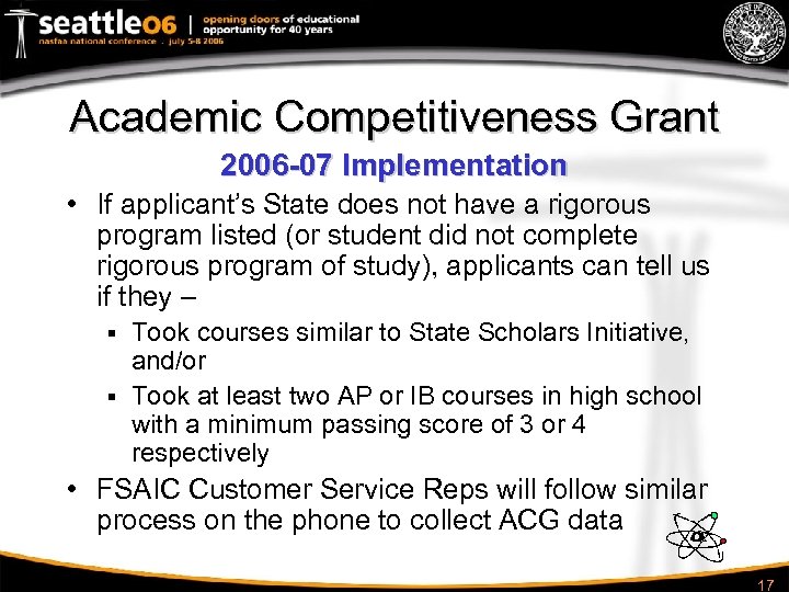 Academic Competitiveness Grant 2006 -07 Implementation • If applicant’s State does not have a