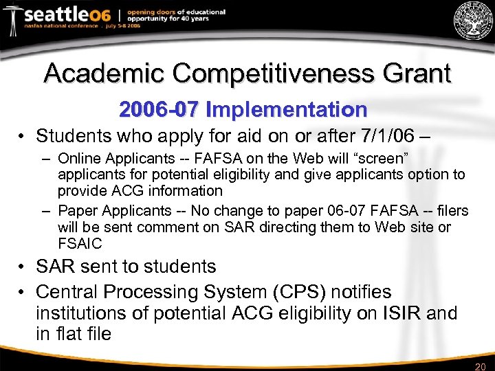 Academic Competitiveness Grant 2006 -07 Implementation • Students who apply for aid on or