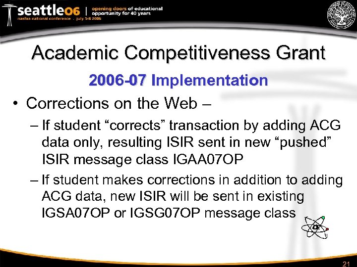 Academic Competitiveness Grant 2006 -07 Implementation • Corrections on the Web – – If