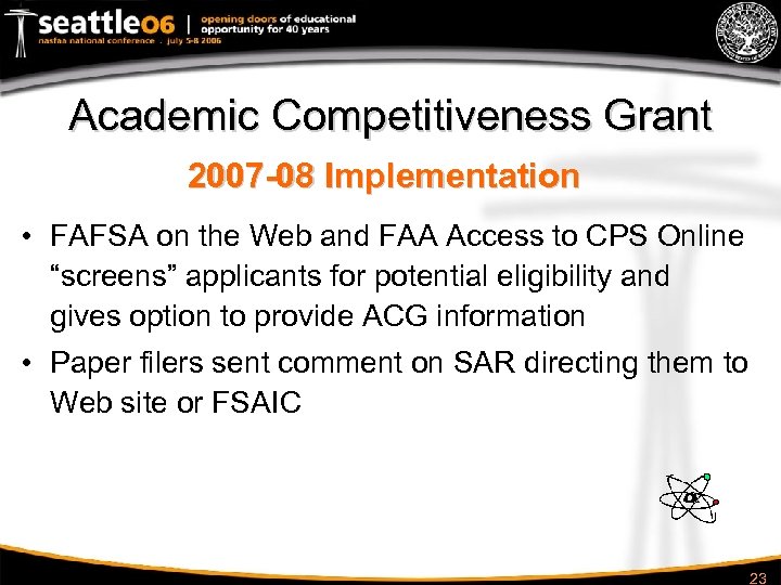 Academic Competitiveness Grant 2007 -08 Implementation • FAFSA on the Web and FAA Access