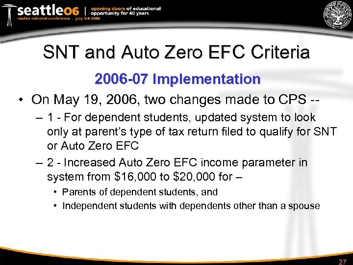 SNT and Auto Zero EFC Criteria 2006 -07 Implementation • On May 19, 2006,