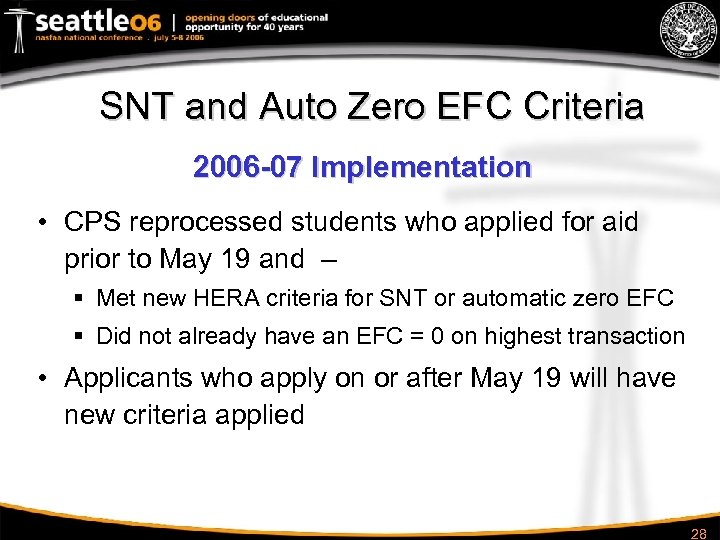 SNT and Auto Zero EFC Criteria 2006 -07 Implementation • CPS reprocessed students who
