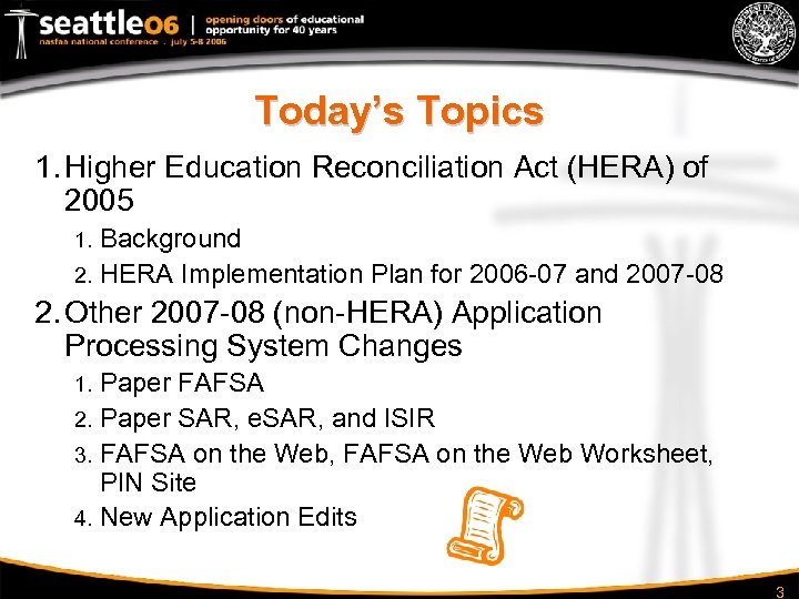 Today’s Topics 1. Higher Education Reconciliation Act (HERA) of 2005 Background 2. HERA Implementation