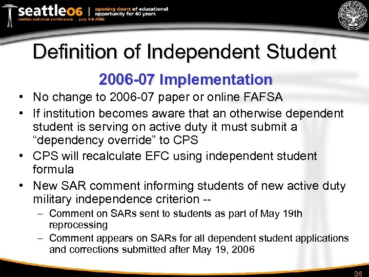 Definition of Independent Student 2006 -07 Implementation • No change to 2006 -07 paper