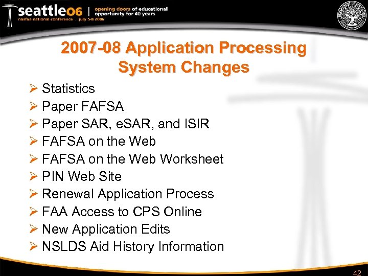 2007 -08 Application Processing System Changes Ø Statistics Ø Paper FAFSA Ø Paper SAR,