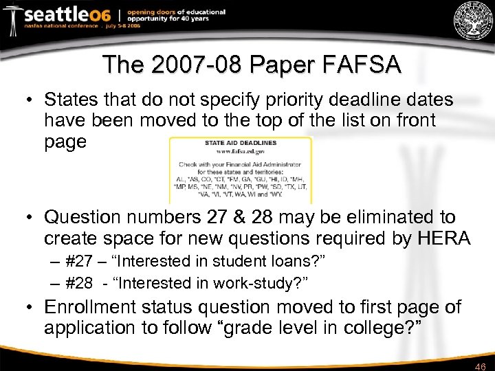 The 2007 -08 Paper FAFSA • States that do not specify priority deadline dates