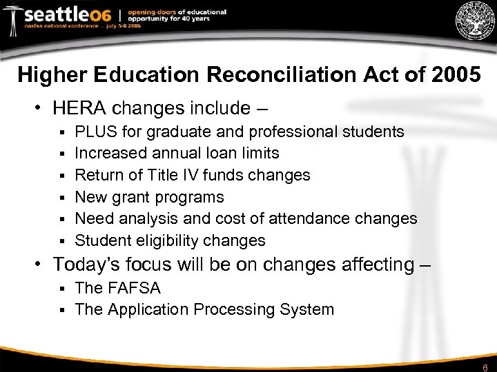 Higher Education Reconciliation Act of 2005 • HERA changes include – § § §