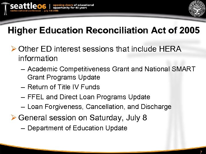 Higher Education Reconciliation Act of 2005 Ø Other ED interest sessions that include HERA