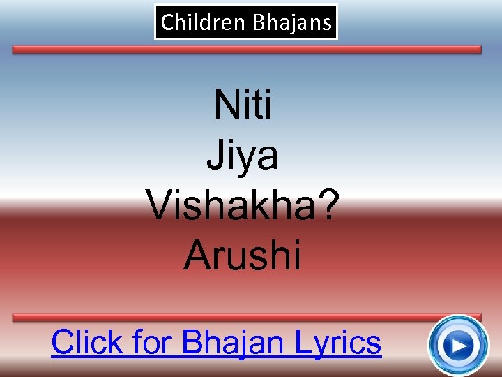 Children Bhajans Niti Jiya Vishakha? Arushi Click for Bhajan Lyrics 10 