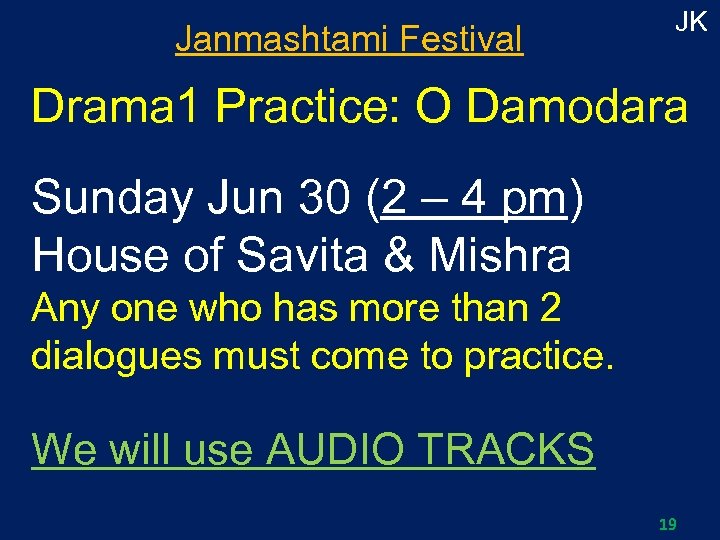Janmashtami Festival JK Drama 1 Practice: O Damodara Sunday Jun 30 (2 – 4