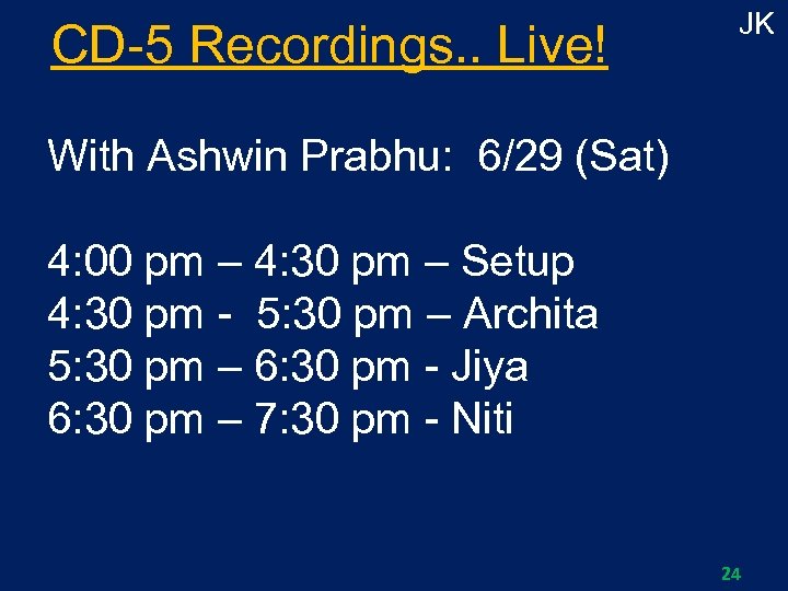 CD-5 Recordings. . Live! JK With Ashwin Prabhu: 6/29 (Sat) 4: 00 pm –