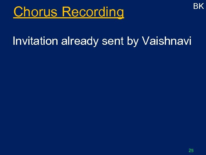 BK Chorus Recording Invitation already sent by Vaishnavi 25 