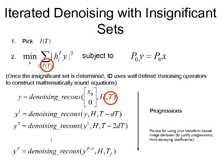 Iterated Denoising with Insignificant Sets 1. Pick subject to 2. (Once the insignificant set