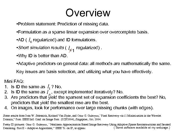 Overview • Problem statement: Prediction of missing data. • Formulation as a sparse linear