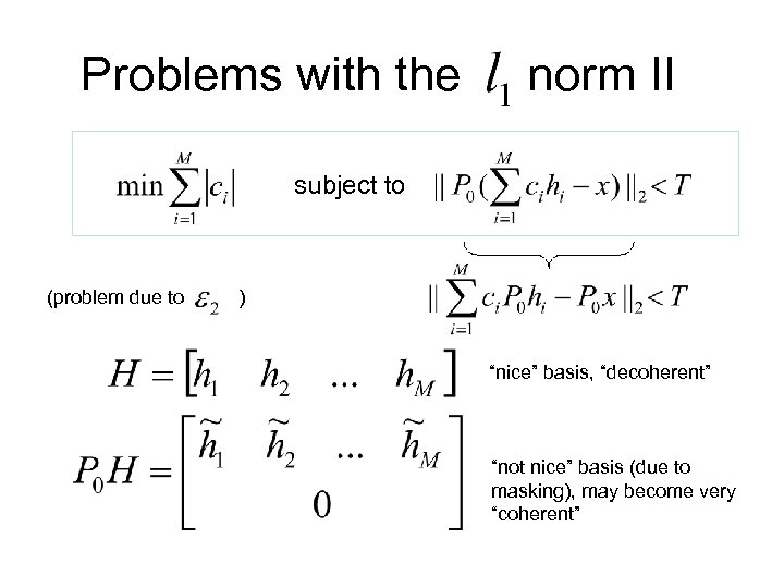 Problems with the norm II subject to (problem due to ) “nice” basis, “decoherent”