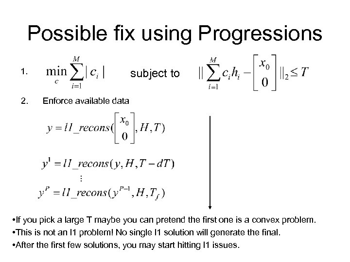 Possible fix using Progressions 1. Enforce available data . . . 2. subject to