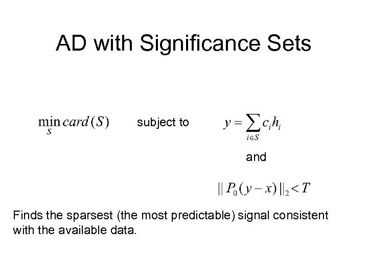 AD with Significance Sets subject to and Finds the sparsest (the most predictable) signal