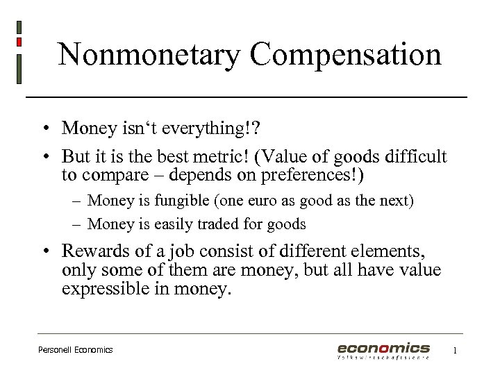 Nonmonetary Compensation • Money isn‘t everything!? • But it is the best metric! (Value