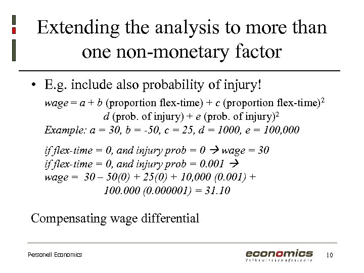 Extending the analysis to more than one non-monetary factor • E. g. include also
