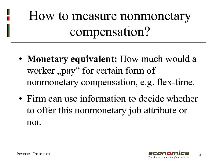 How to measure nonmonetary compensation? • Monetary equivalent: How much would a worker „pay“