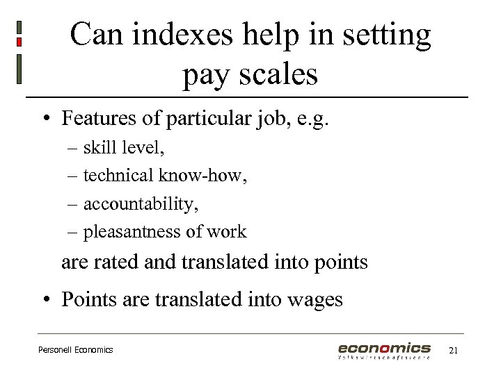 Can indexes help in setting pay scales • Features of particular job, e. g.