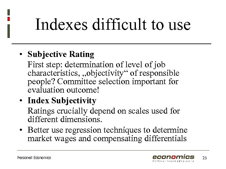 Indexes difficult to use • Subjective Rating First step: determination of level of job