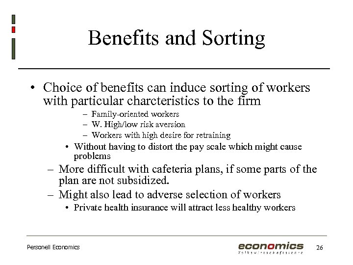 Benefits and Sorting • Choice of benefits can induce sorting of workers with particular