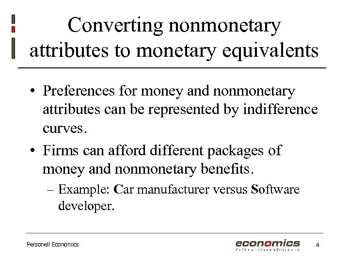 Converting nonmonetary attributes to monetary equivalents • Preferences for money and nonmonetary attributes can