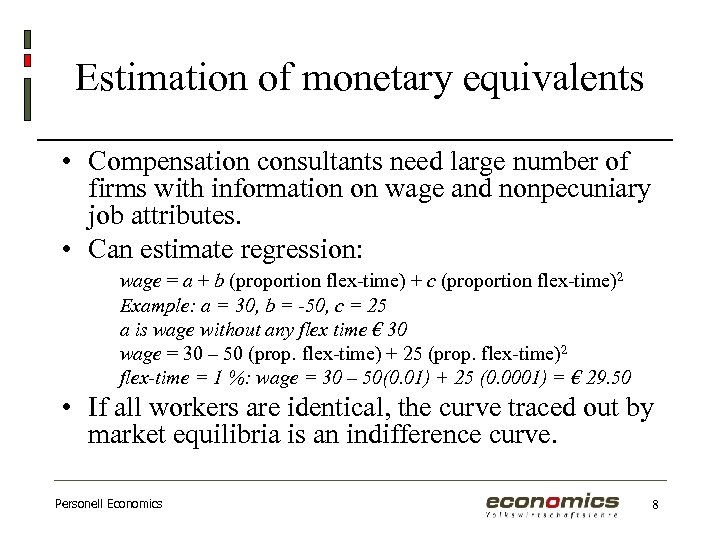 Estimation of monetary equivalents • Compensation consultants need large number of firms with information