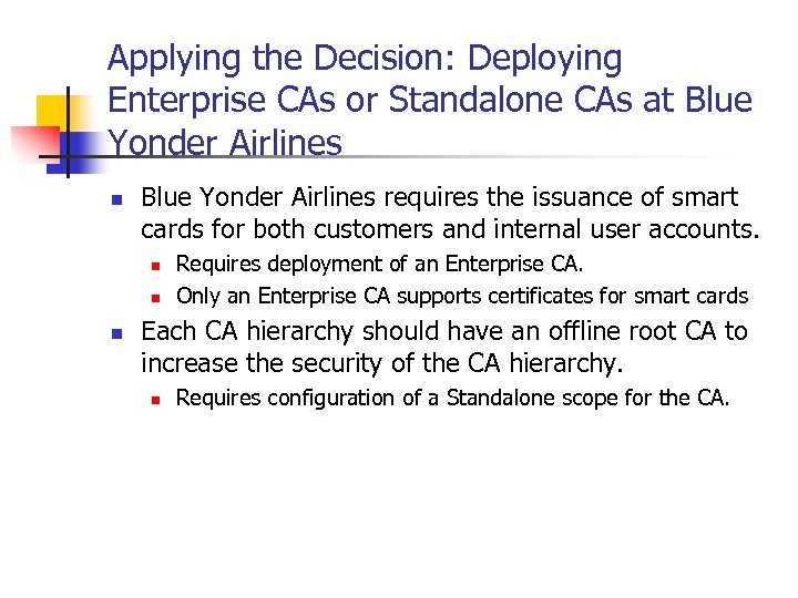 Applying the Decision: Deploying Enterprise CAs or Standalone CAs at Blue Yonder Airlines n