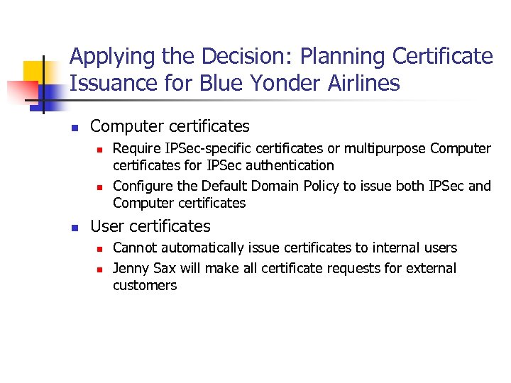 Applying the Decision: Planning Certificate Issuance for Blue Yonder Airlines n Computer certificates n
