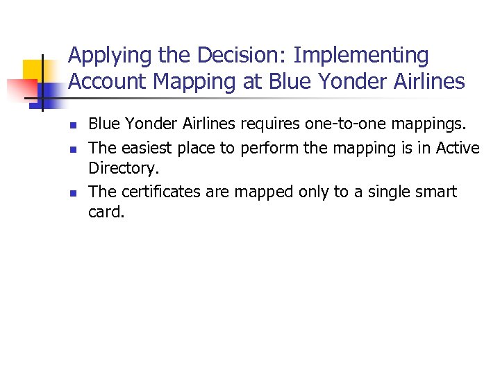 Applying the Decision: Implementing Account Mapping at Blue Yonder Airlines n n n Blue