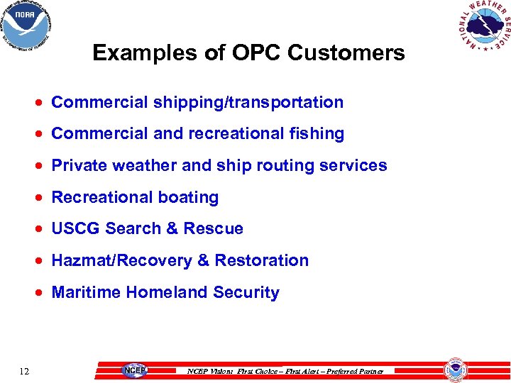 Examples of OPC Customers · Commercial shipping/transportation · Commercial and recreational fishing · Private