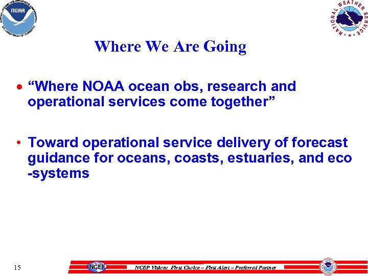 Where We Are Going · “Where NOAA ocean obs, research and operational services come