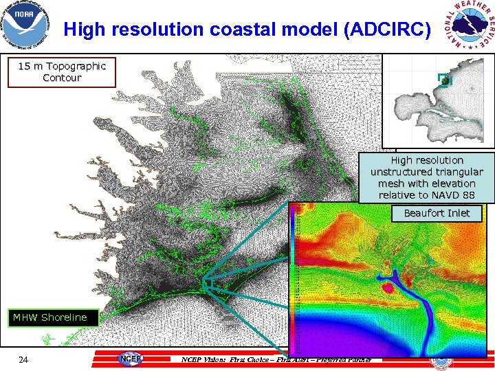 High resolution coastal model (ADCIRC) 15 m Topographic Contour High resolution unstructured triangular mesh